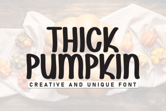Thick Pumpkin: A Friendly Display Font for Web Design